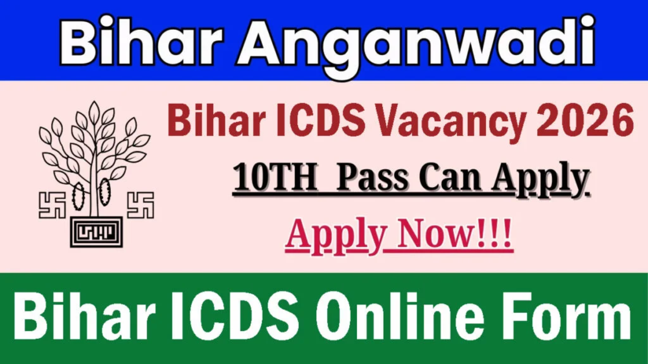 ICDS Bihar Anganwadi Bharti 2026: Apply Online for DEO, MTS & Specialist Posts